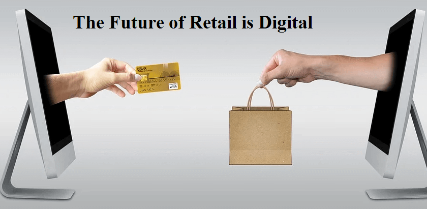 The Future of Retail is Digital