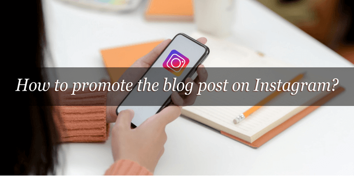 How to promote the blog post on Instagram?