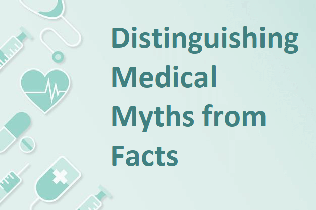 Distinguishing Medical Myths from Facts
