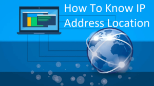How To Know My IP Address Location